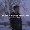 Chedda Cheese - No One's Sadder Than I Am - Single